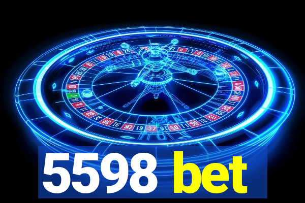 5598 bet